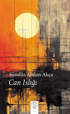  Can Islığı | Can Islığı | Sündüs Arslan Akça | Post Yayınevi | 9786258143645 