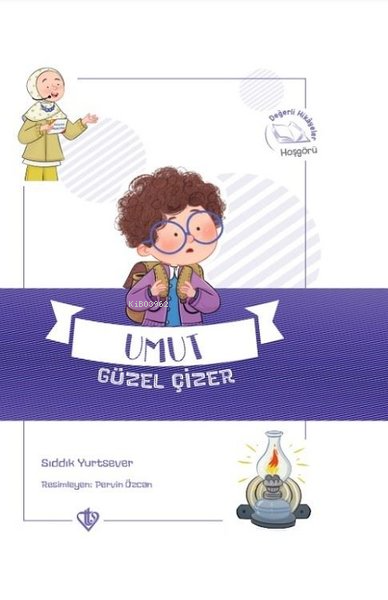  Umut Güzel Çizer Değerli Hikayeler Hoşgörü | Sıddık Yurtsever | Türkiye Diyanet Vakfı Yayınları | 9786254280733 | 