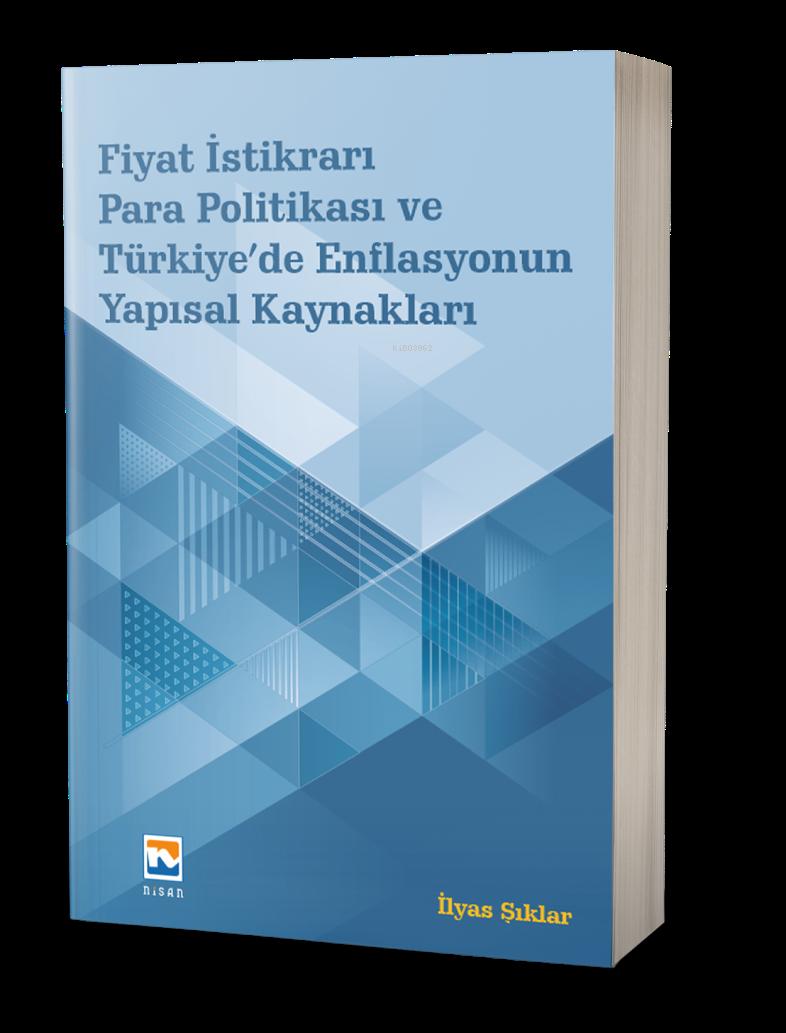 Fiyat İstikrarı, Para Politikası ve Türkiye’de Enflasyonun Yapısal Kaynakları
