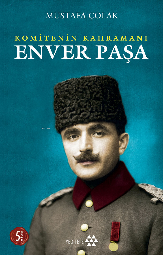 Enver Paşa; Komitenin Ruhu