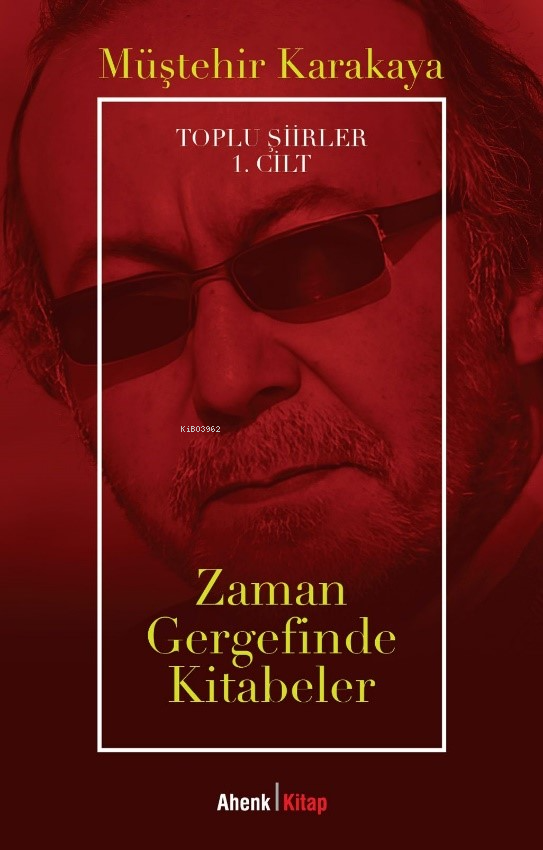  Zaman Gergefinde KitabelerToplu Şiirler 1 Cilt | Zaman Gergefinde KitabelerToplu Şiirler 1 Cilt | Müştehir Karakaya | Mehmet Fatih Dervişoğlu | Fatma Zehra Dervişoğlu | Sercan Arslan | Ahenk Kitap | 9786256799370 