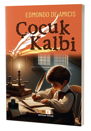  Çocuk Kalbi | Edmondo De Amicis | Evren Jülide Koç | Mirhan Kitap | 9786054757527 | 