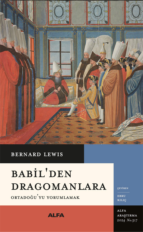 Babil'den Dragomanlara;Ortadoğu’yu Yorumlamak