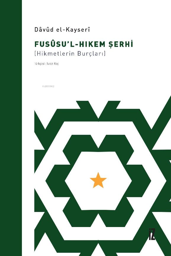 Fusûsu’l-Hıkem Şerhi;(Hikmetlerin Burçları)