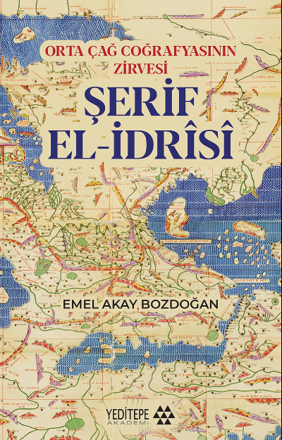 Şerif El - İdrîsî;Orta Çağ Coğrafyasının Zirvesi