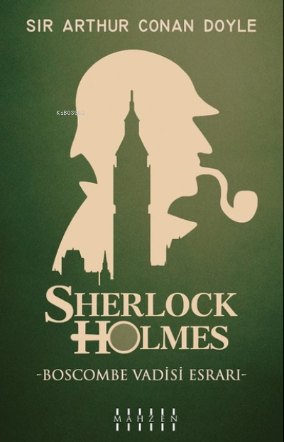  Boscombe Vadisi Esrarı Sherlock Holmes | Boscombe Vadisi Esrarı Sherlock Holmes | Sir Arthur Conan Doyle | Tuncay Kayaoğlu | Mahzen Yayıncılık | 9786057948083 