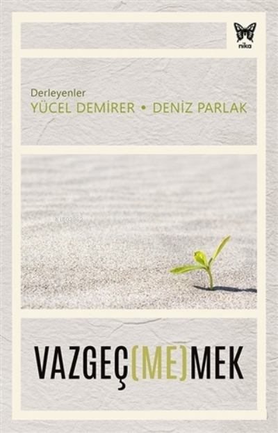 Vazgeç(me)mek | Yücel Demirer | Deniz Parlak | Nika Yayınevi | 9786257653176 | 