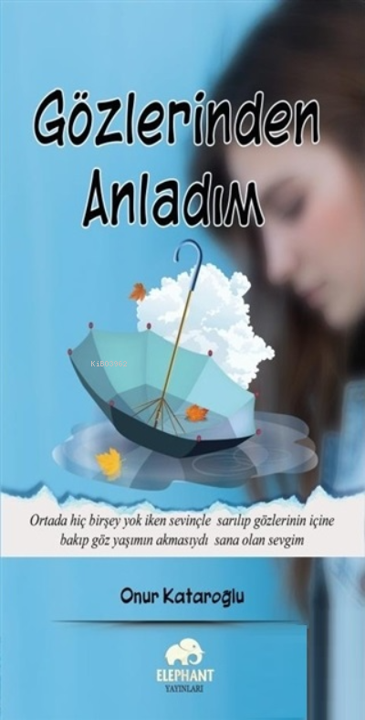  Gözlerinden Anladım | Gözlerinden Anladım | Onur Kataroğlu | Elephant Yayınları | 9786057102201 