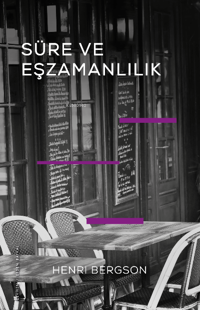Süre ve Eşzamanlılık –Eınsteın’ın Teorisi Hakkında–