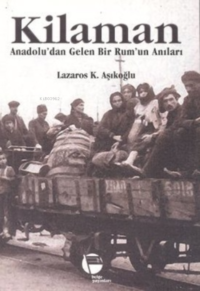 Kilaman Anadolu'dan Gelen Bir Rum'un Anıları