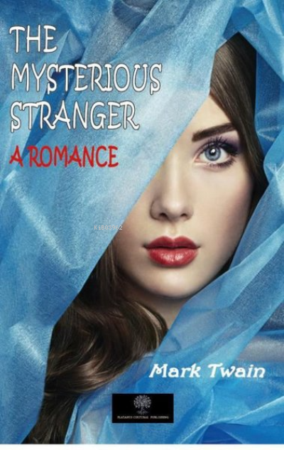 The Mysterious Stranger A Romance
