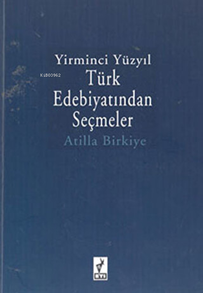  Yirminci Yüzyıl Türk Edebiyatından Seçmeler | Atilla Birkiye | Eti Kitapları | 9789755452081 | 