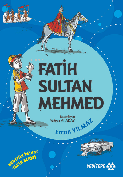Fatih Sultan Mehmed;Dedemin İzinde Tarih Serisi