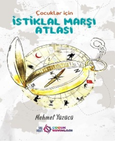  Çocuklar İçin İstiklal Marşı Atlası | Çocuklar İçin İstiklal Marşı Atlası | Mehmet Yüzücü | SAÜ Vakfı Çocuk Yayınları | 9786057020000 