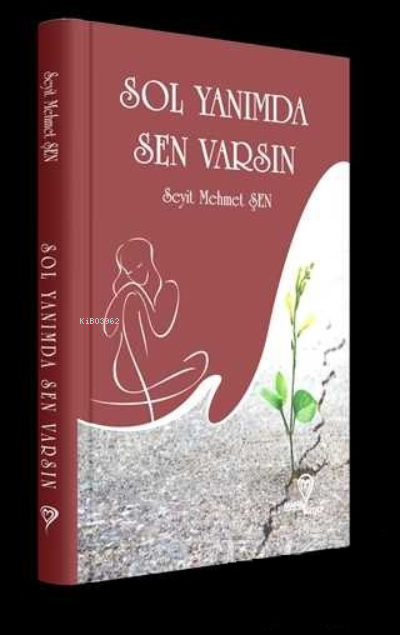  Sol Yanımda Sen Varsın | Sol Yanımda Sen Varsın | Seyit Mehmet Şen | Mana Kitap | 9786058177595 