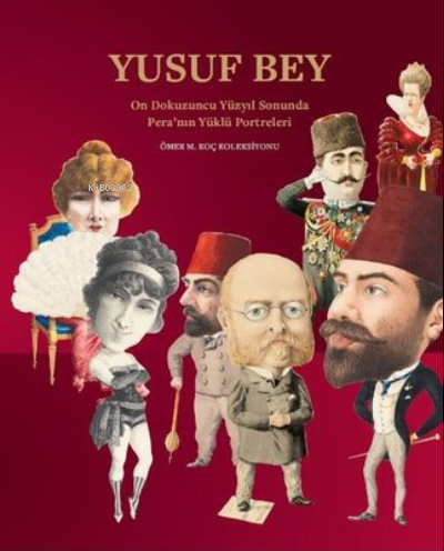 Yusuf Bey: On Dokuzuncu Yüzyıl Sonunda Peranın Yüklü Portreleri