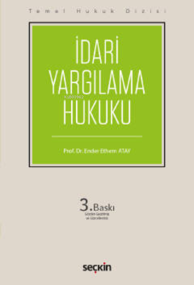  İdari Yargılama Hukuku (THD) | İdari Yargılama Hukuku (THD) | Ender Ethem Atay | Seçkin Yayıncılık | 9789750271434 