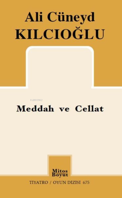  Meddah ve Cellat | Meddah ve Cellat | Ali Cüneyd Kılcıoğlu | Mitos Boyut Yayınları | 9786057904959 