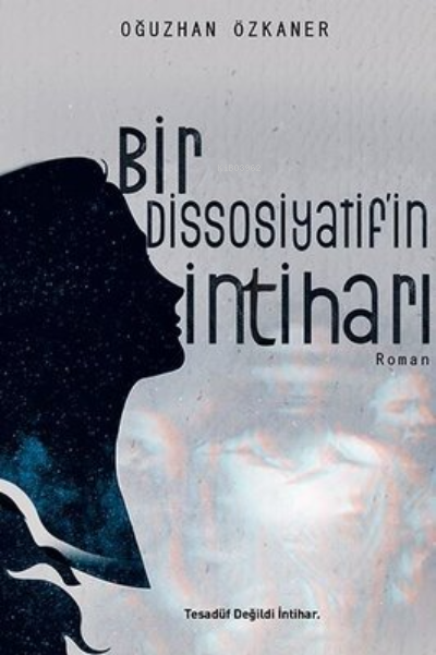  Bir dissosiyatifin intiharı | Bir dissosiyatifin intiharı | Oğuzhan Özkaner | Ritim Sanat Yayınları | 9786257515436 