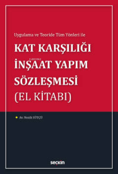  Kat Karşılığı İnşaat Yapım Sözleşmesi (El Kitabı)Uygulama ve Teoride Tüm Yönleri ile | Kat Karşılığı İnşaat Yapım Sözleşmesi (El Kitabı)Uygulama ve Teoride Tüm Yönleri ile | Nezih Sütçü | Seçkin Yayıncılık | 9789750268311 