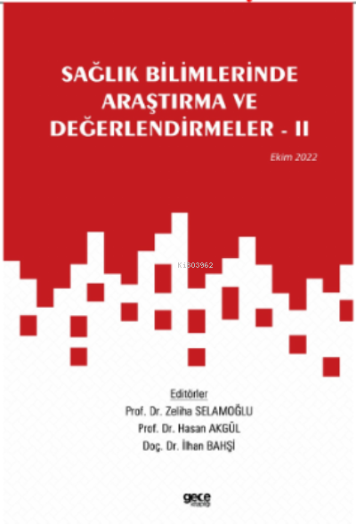 Sağlık Bilimlerinde Araştırma ve Değerlendirmeler  – II