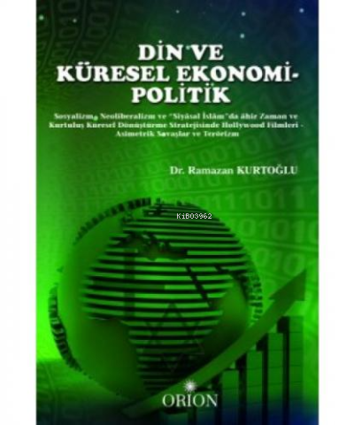  Din ve Küresel Ekonomi Politik | Ramazan Kurtoğlu | Orion Kitabevi | 9786055145408 | 