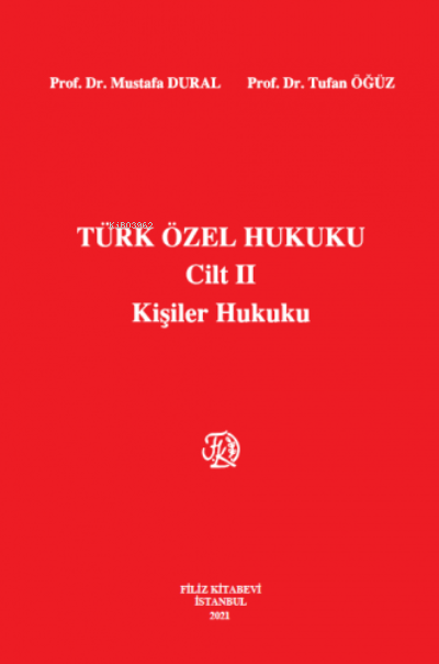  Türk Özel Hukuku Cilt II Kişiler Hukuku | Mustafa Dural | Tufan Öğüz | Filiz Kitabevi | 9789753687911 | 