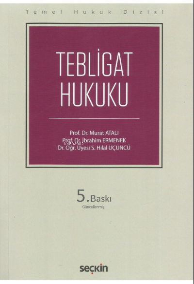  Tebligat Hukuku | İbrahim Ermenek | Murat Atalı | S Hilal Üçüncü | Seçkin Yayıncılık | 9789750279454 | 