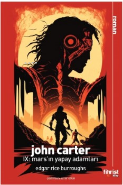  John Carter IX Marsın Yapay Adamları | Edgar Rice Burroughs | Fihrist Kitap | 9786256438309 | 