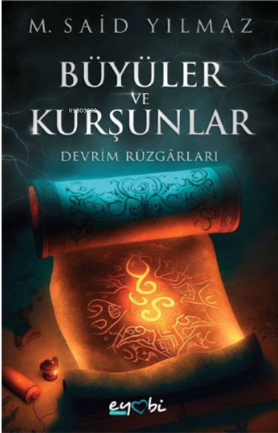 Büyüler Ve Kurşunlar;Devrim Rüzgarları
