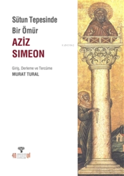 Sütun Tepesinde Bir Ömür Aziz Simeon