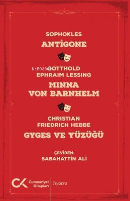  Antigone Minna Von Barnhelm Gyges ve Yüzüğü | Christian Friedrich Hebbel | Cumhuriyet Kitapları | 9786256503076 | 
