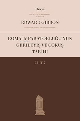 Roma İmparatorluğu’nun Gerileyiş ve Çöküş Tarihi (Cilt IV)