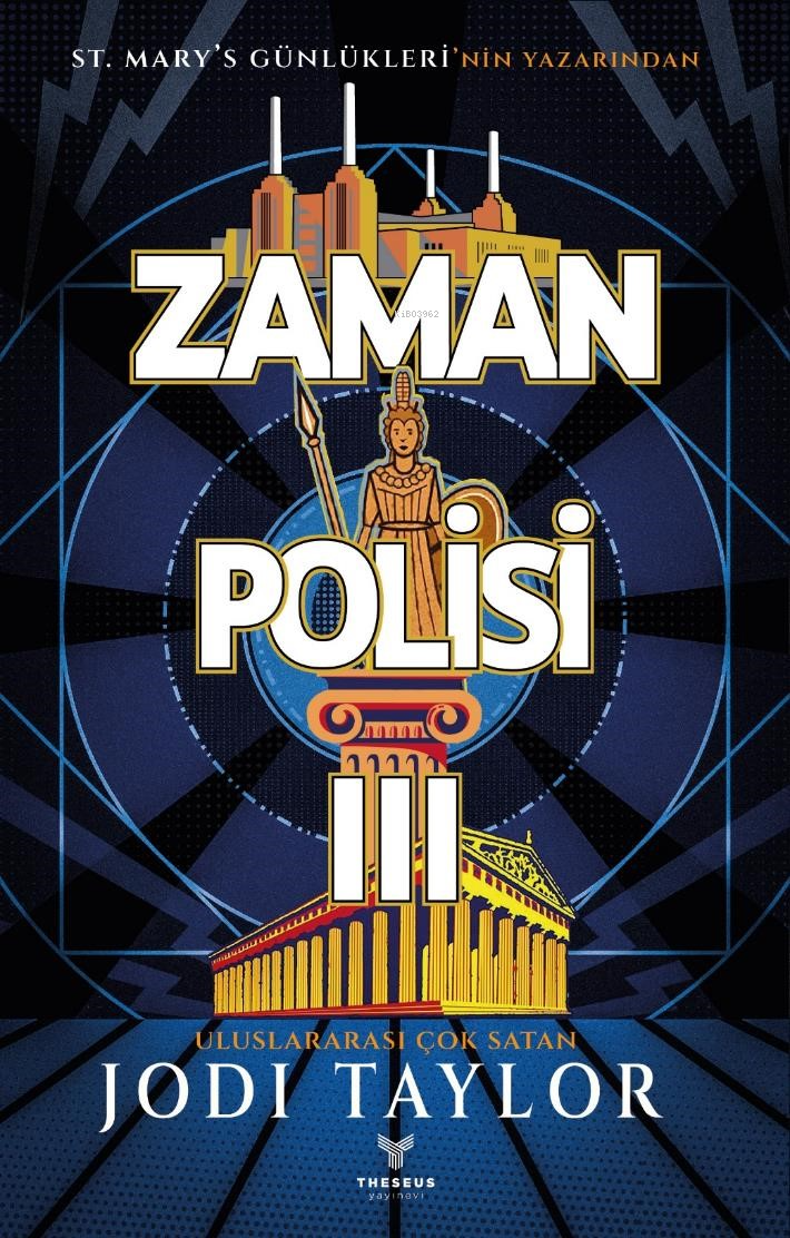  Zaman Polisi 3 Zaman Kazanmak | Jodi Taylor | Gözde Acar | Theseus Yayınevi | 9786259937700 | 
