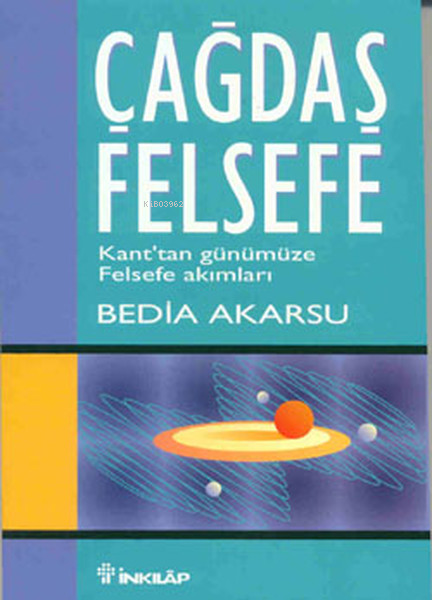 Çağdaş Felsefe; Kant'tan Günümüze Felsefe Akımları