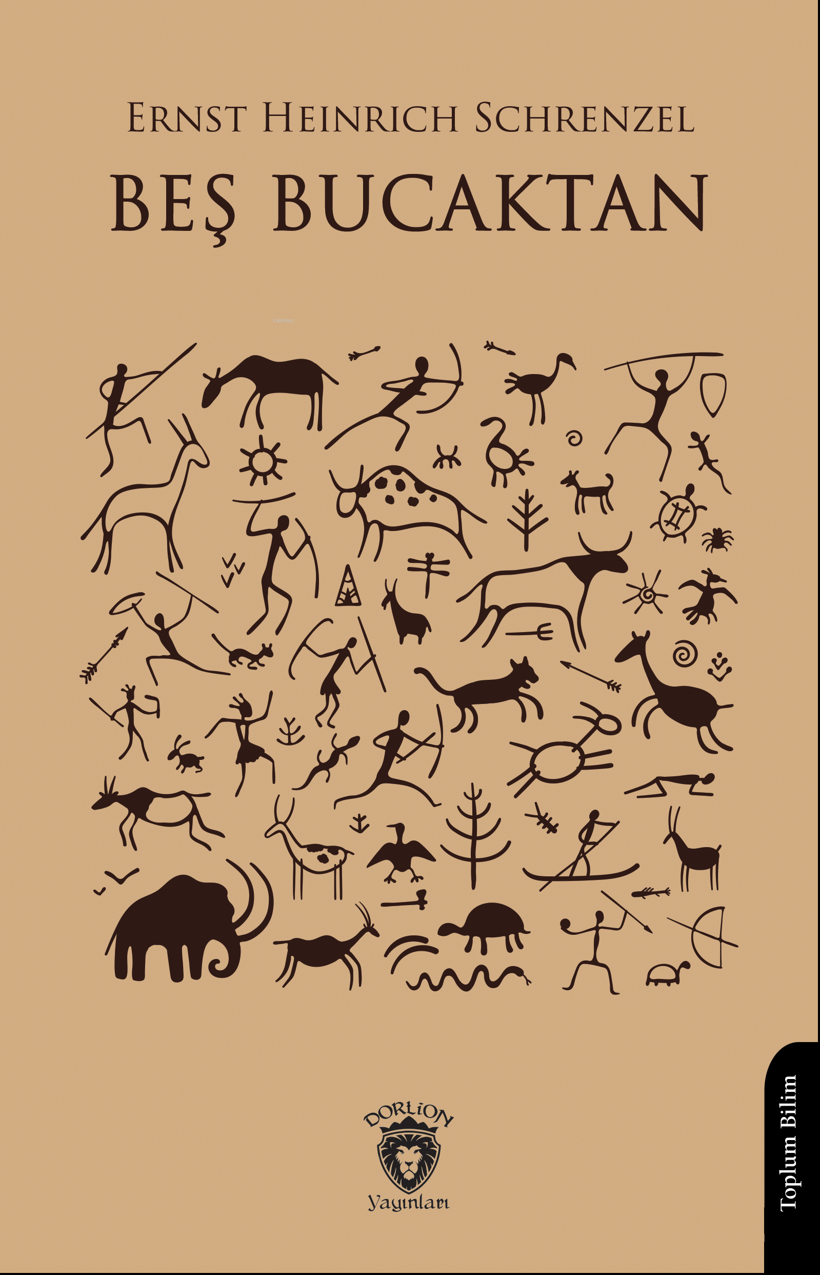  Beş Bucaktan | Beş Bucaktan | Ernst Heinrich Schrenzel | Anuş Arın | Dorlion Yayınevi | 9786253687359 