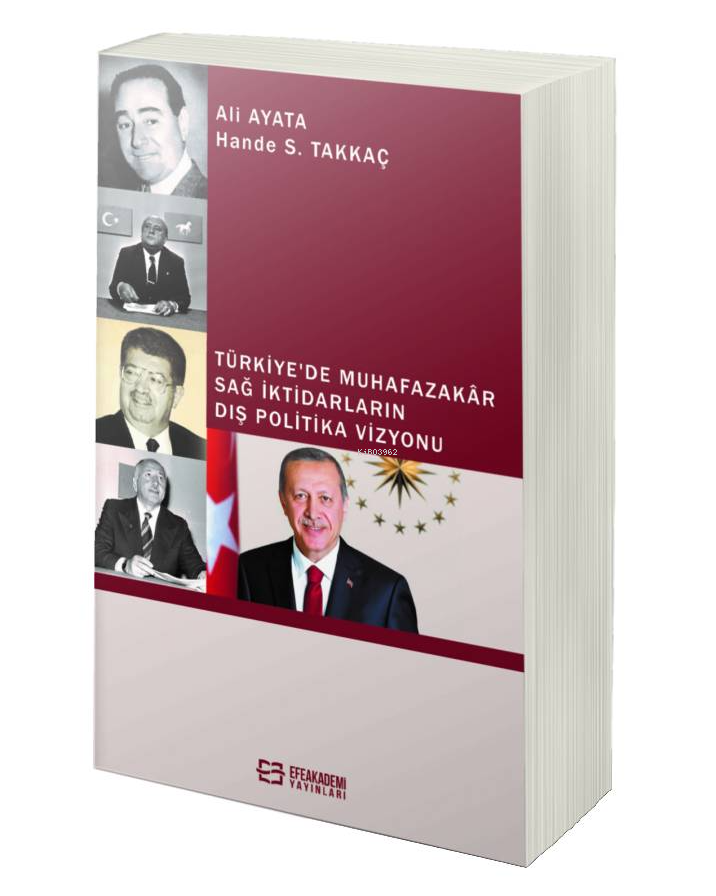 Türkiye'de Muhafazakâr Sağ İktidarların Dış Politika Vizyonu