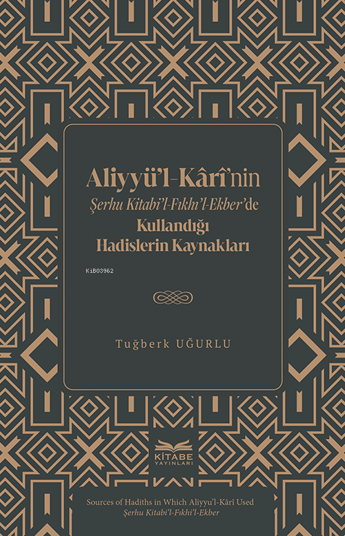 Aliyyü’l-Kârî’nin Şerhu Kitabi’l-Fıkhı’l-Ekber’de Kullandığı Hadislerin Kaynakları