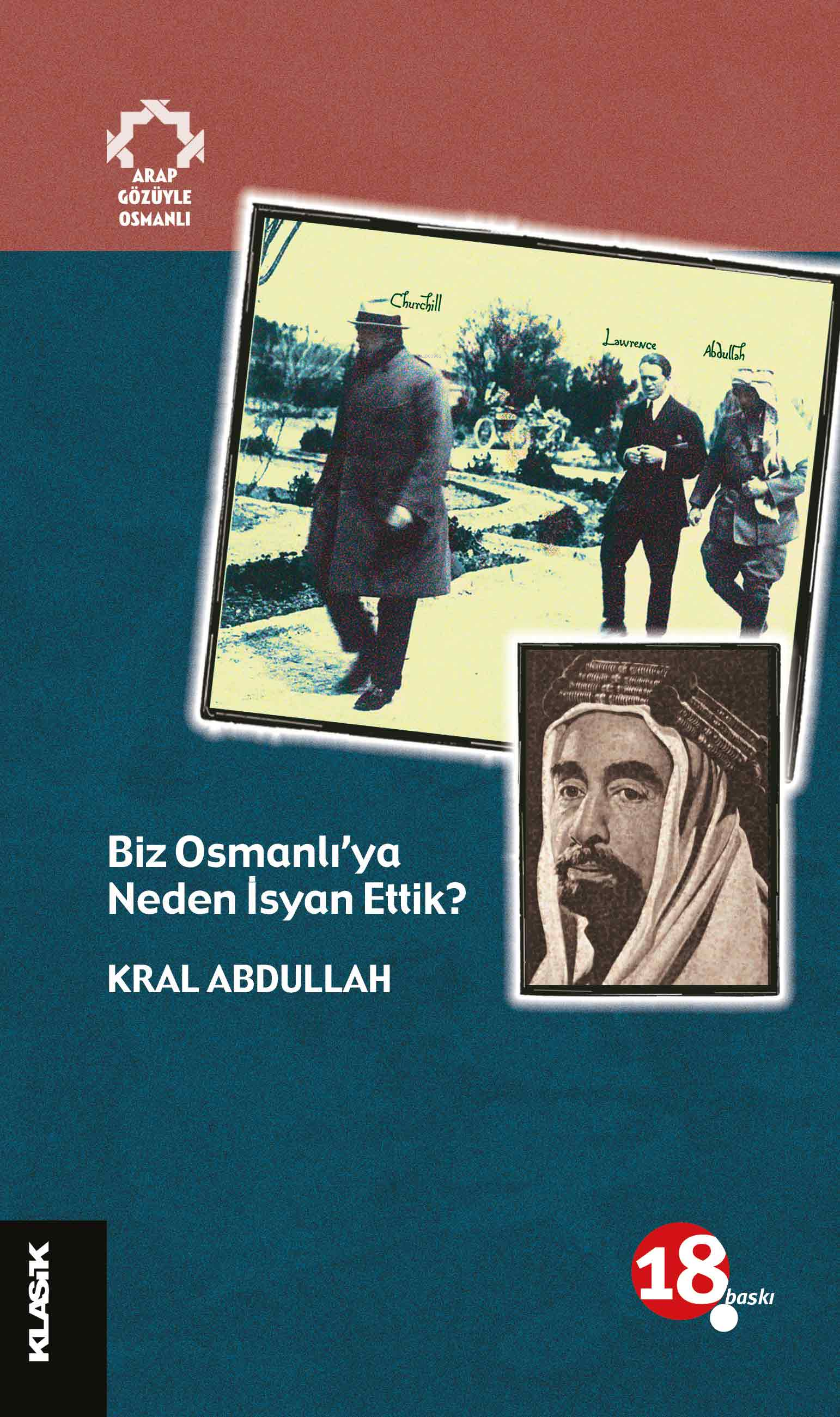  Biz Osmanlıya Neden İsyan Ettik | Kral Abdullah | Klasik Yayınları | 9789758740475 | 
