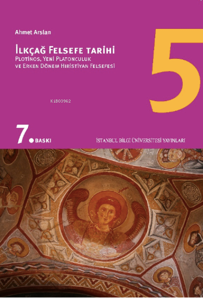 İlkçağ Felsefe Tarihi 5; Plotinos, Yeni Platonculuk ve Erken Dönem Hıristiyan Felsefesi