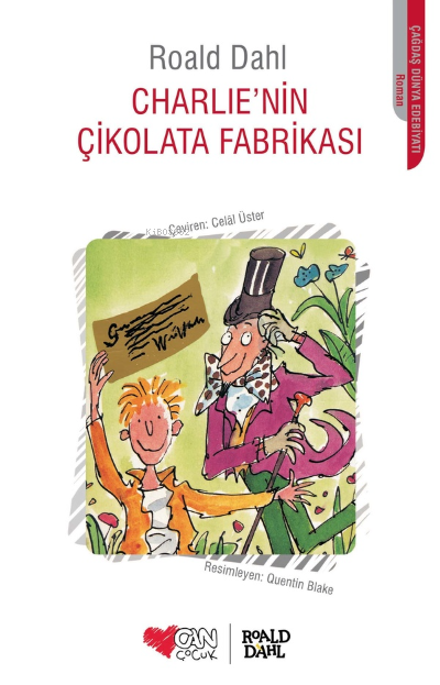  Charlienin Çikolata Fabrikası | Charlienin Çikolata Fabrikası | Roald Dahl | Celal Üster | Gözde Bitir | Leyla Nebioğlu | Quentin Blake | Can Çocuk Yayınları | 9789755100982 
