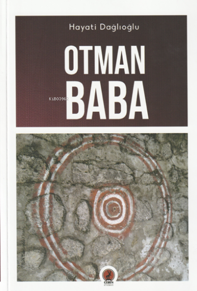  Otman BabaKutb ul Alem Hüssem Şah Gani Otman Baba ve Erkanı | Otman BabaKutb ul Alem Hüssem Şah Gani Otman Baba ve Erkanı | Celal Karakaş | Hayati Dağlıoğlu | Ceren Yayıncılık ve Kitabevi | 9786057563055 