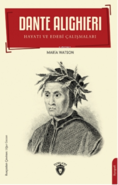 Dante Alighieri;Hayatı ve Edebi Çalışmaları