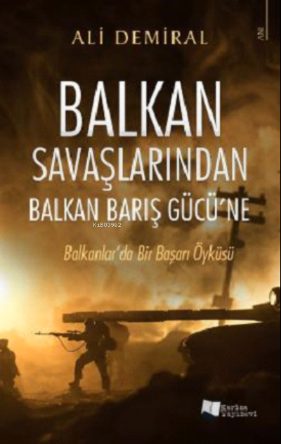 Balkan Savaşlarından Balkan Barış Gücü’ne