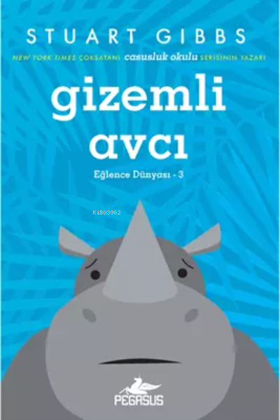  Gizemli Avcı (Eğlence Dünyası 3) | Gizemli Avcı (Eğlence Dünyası 3) | Stuart Gibbs | Handan Sağlanmak Arlı | Pegasus Yayıncılık | 9786254101083 