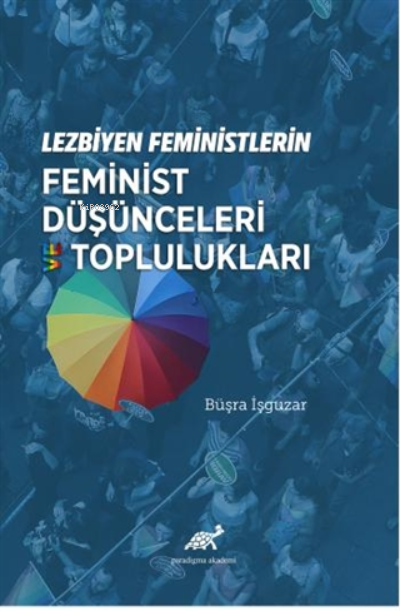 Lezbiyen Feministlerin Feminist Düşünceleri ve Toplulukları