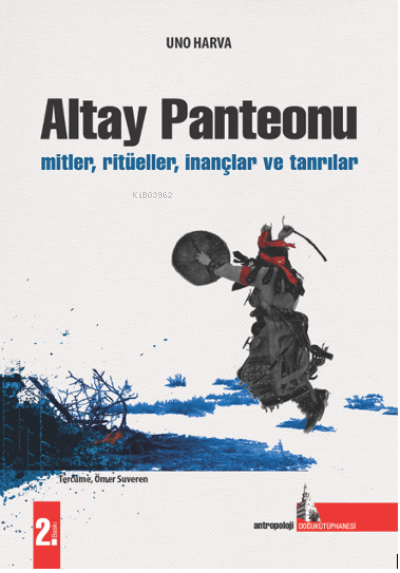 Altay Panteonu;Mitler, Ritüeller, İnançlar Ve Tanrılar