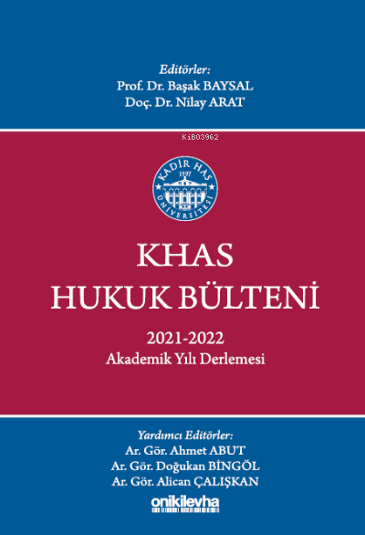  KHAS Hukuk Bülteni 2021 2022 Akademik Yılı Derlemesi | Ahmet Abut | Nilay Arat | Başak Baysal | Doğukan Bingöl | Alican Çalışkan | On İki Levha Yayıncılık | 9786254323690 | 