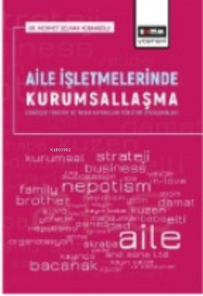 Aile İşletmelerinde Kurumsallaşma;Stratejik Yönetim ve İnsan Kaynakları Yönetimi Uygulamaları