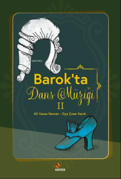  Barokta Dans Müziği II | Barokta Dans Müziği II | Ali Yunus Gencer | Oya Çınar Kanık | Kriter Yayınları | 9786256968769 